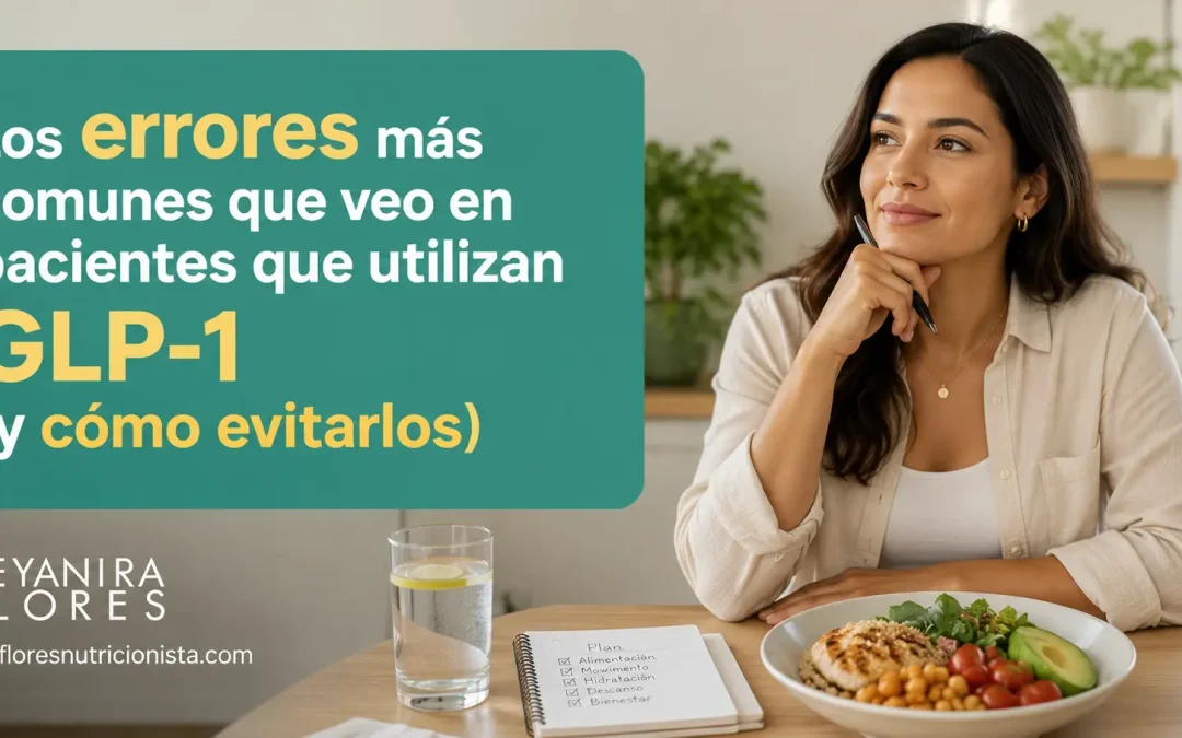 7 errores comunes al usar GLP-1 y cómo evitarlos
