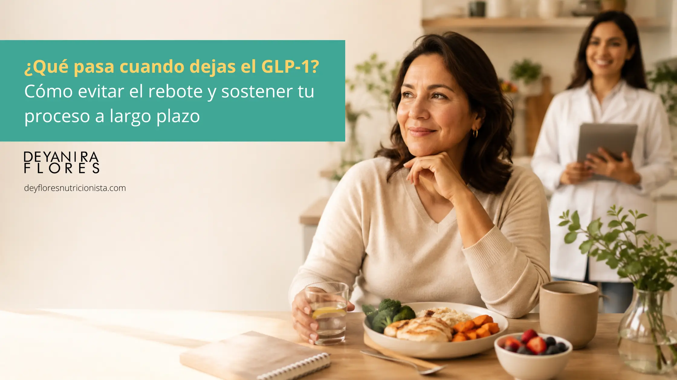 Mujer en proceso de acompañamiento nutricional para sostener hábitos saludables después de un tratamiento con GLP-1.